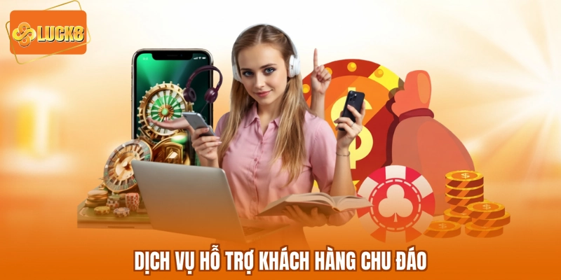 Dịch vụ hỗ trợ khách hàng chu đáo
