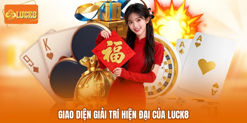 Giao diện giải trí hiện đại của LUCK8